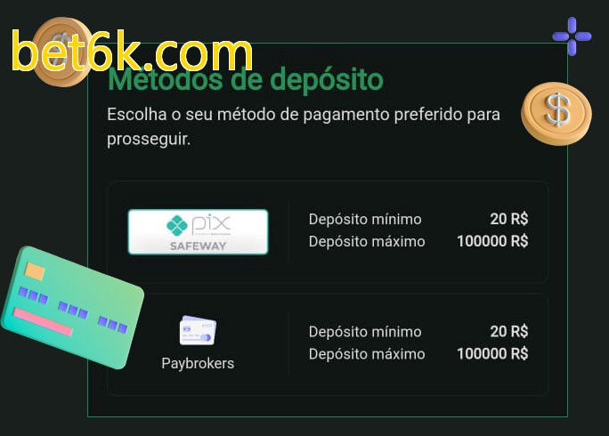 O cassino bet6k.combet oferece uma grande variedade de métodos de pagamento